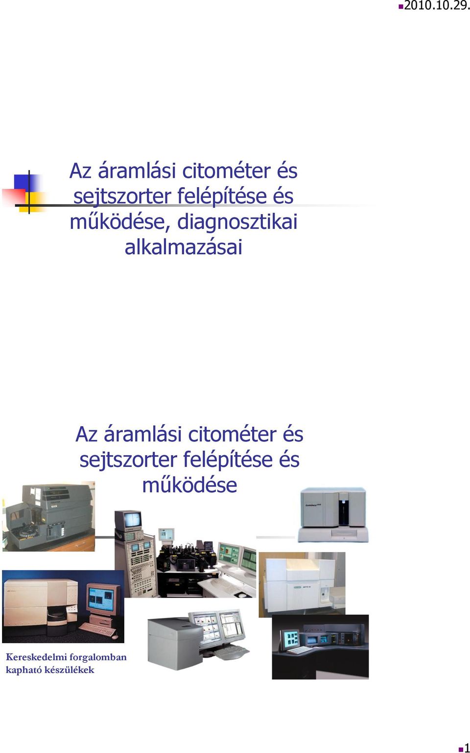 működése Kereskedelmi forgalomban kapható