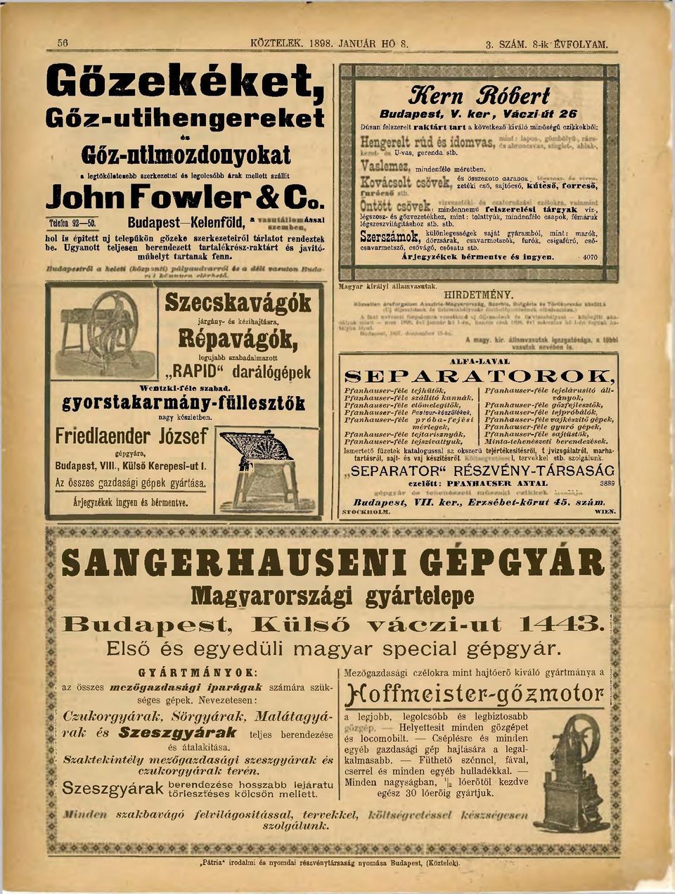 B u d a p e s t - K e l e n f ö l d, 4 M a I hol is épített uj telepükön gőzeke szerkezeteiről tárlatot rendeztek be. Ugyanott teljesen berendezett tartalékrósz-raktárt és javítóműhelyt tartanak fenn.