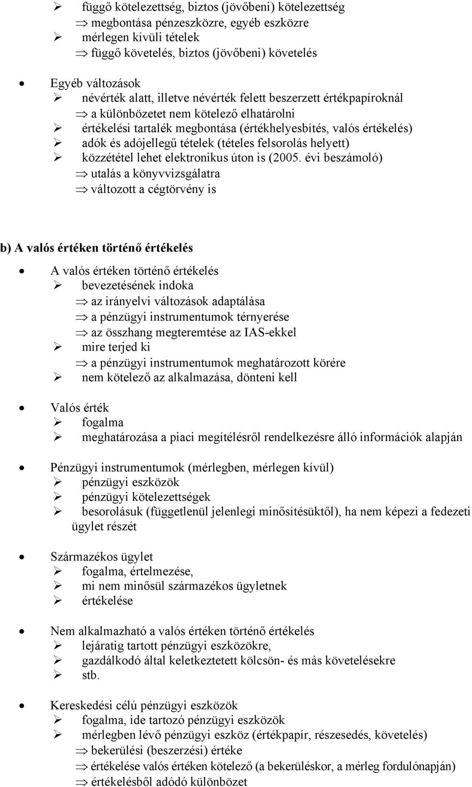 felsorolás helyett) közzététel lehet elektronikus úton is (2005.