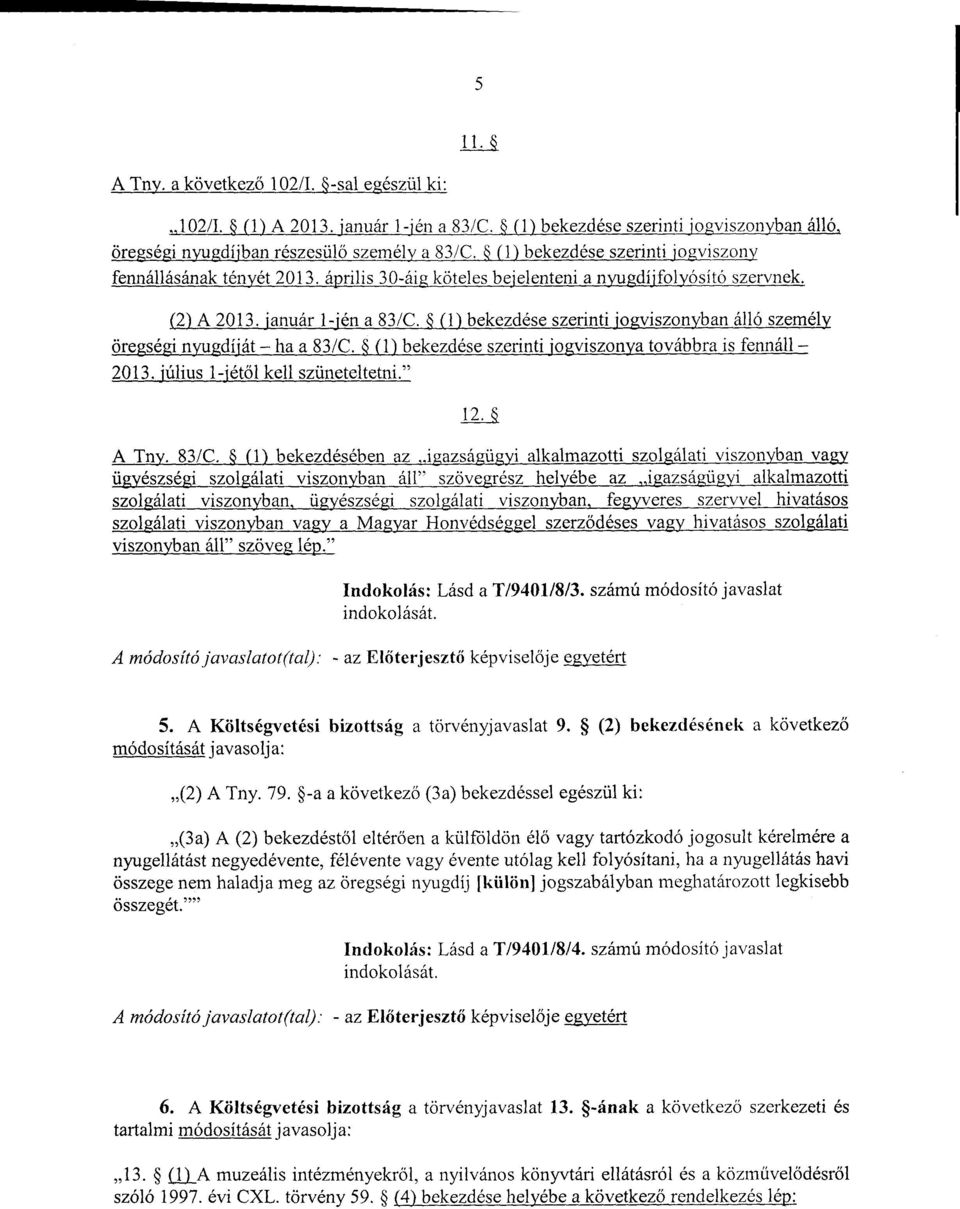 (1) bekezdése szerinti jogviszonyban álló személ y öregségi nyugdíját ha a 83/C.