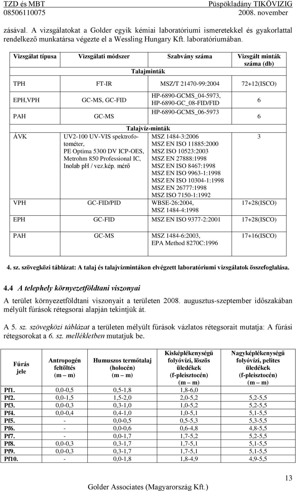 spektrofotométer, PE Optima 5300 DV ICP-OES, Metrohm 850 Professional IC, Inolab ph / vez.kép.