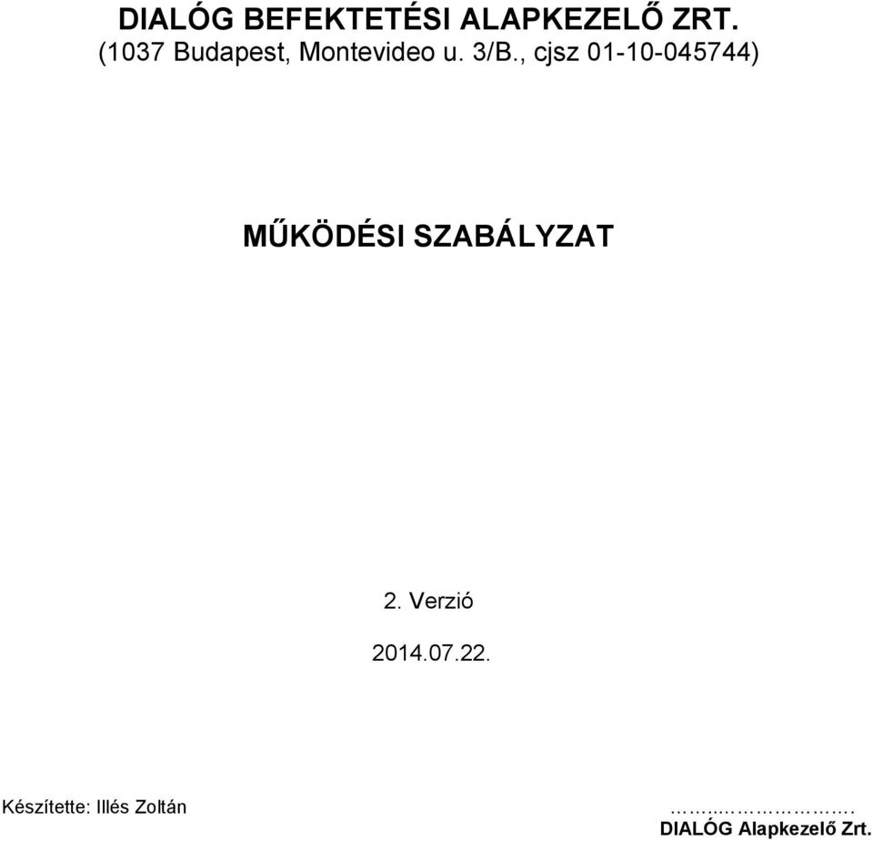 , cjsz 01-10-045744) MŰKÖDÉSI SZABÁLYZAT 2.