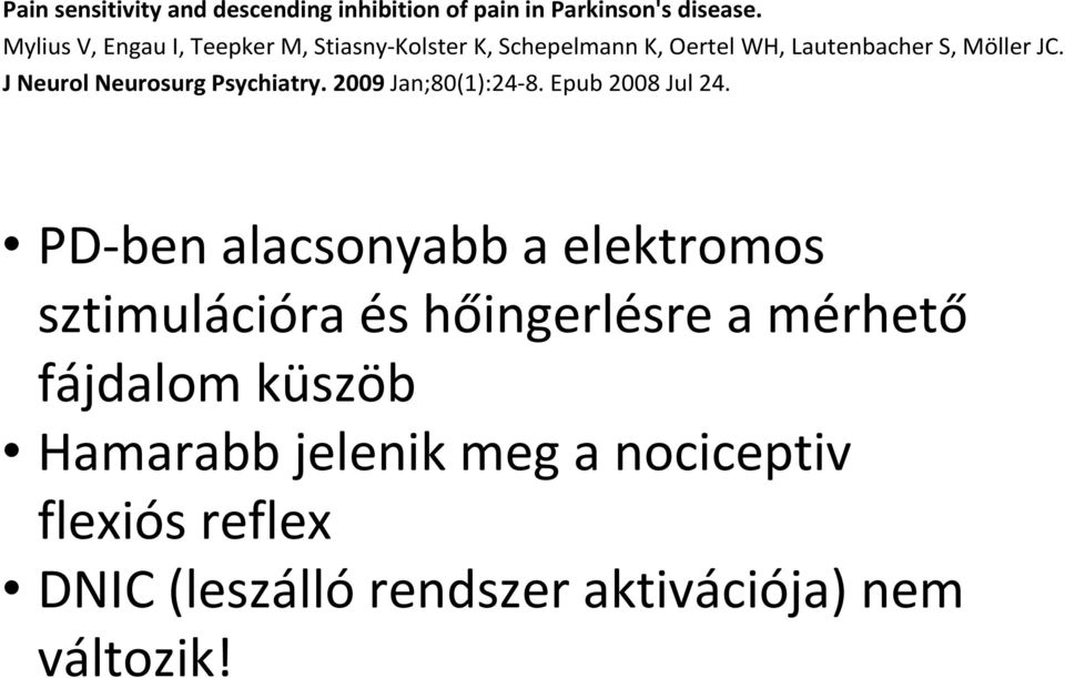 J Neurol Neurosurg Psychiatry. 2009 Jan;80(1):24-8. Epub 2008 Jul 24.