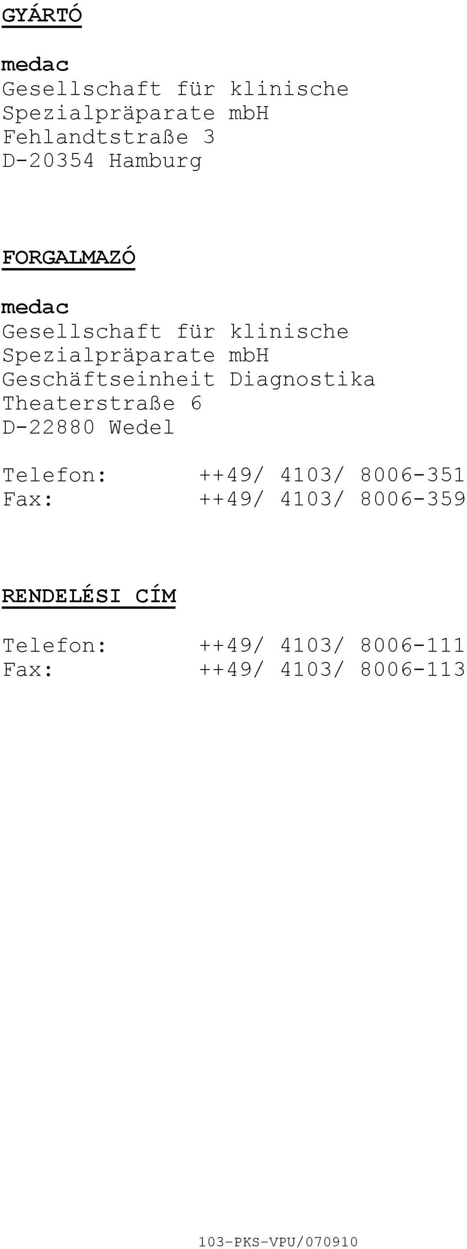 Geschäftseinheit Diagnostika Theaterstraße 6 D22880 Wedel Telefon: ++49/ 4103/ 8006351