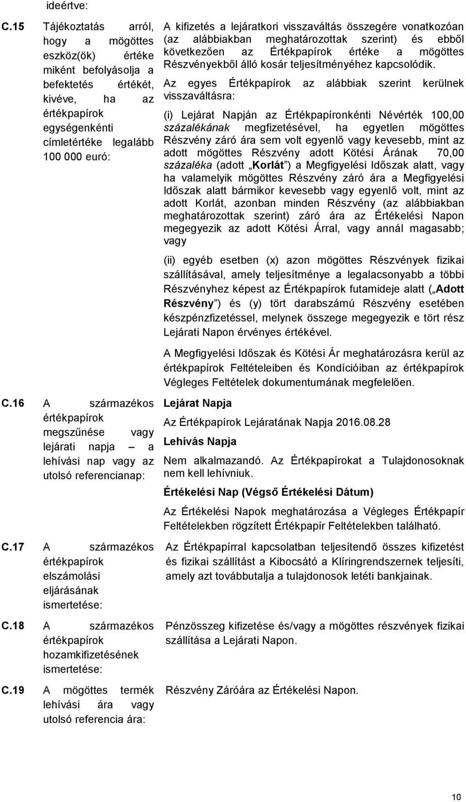 18 A származékos értékpapírok hozamkifizetésének ismertetése: C.