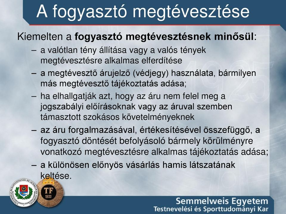 meg a jogszabályi előírásoknak vagy az áruval szemben támasztott szokásos követelményeknek az áru forgalmazásával, értékesítésével összefüggő, a