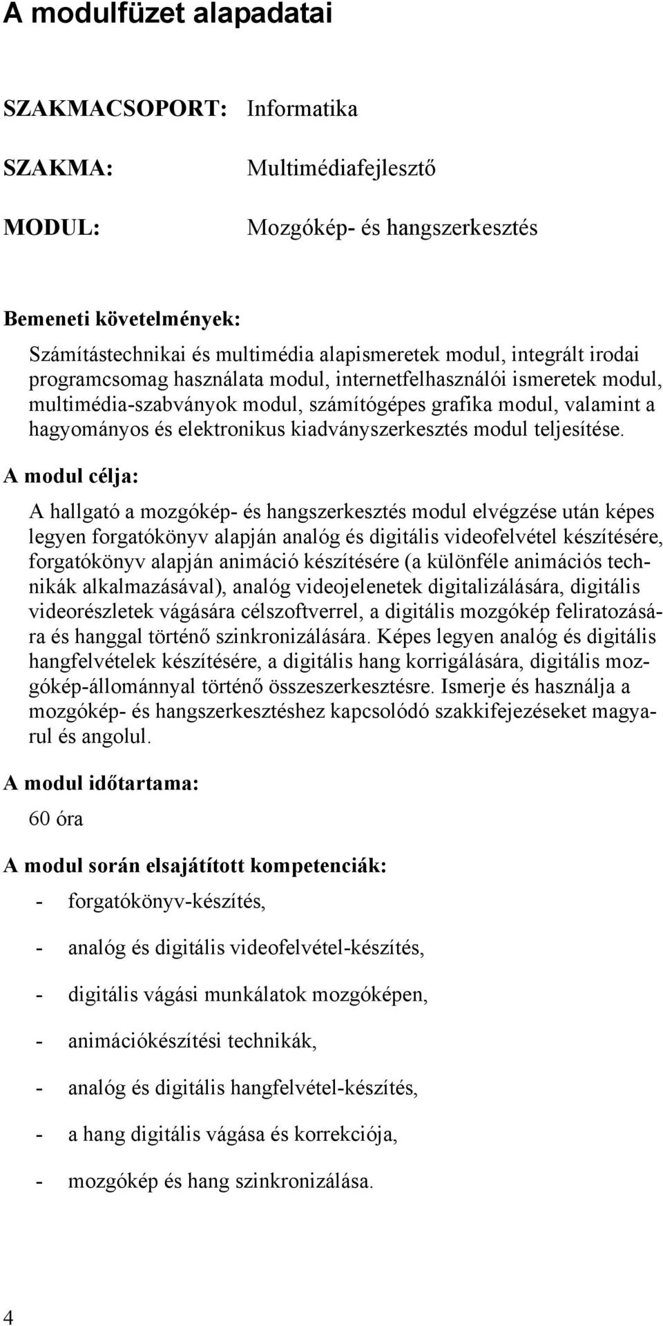 kiadványszerkesztés modul teljesítése.