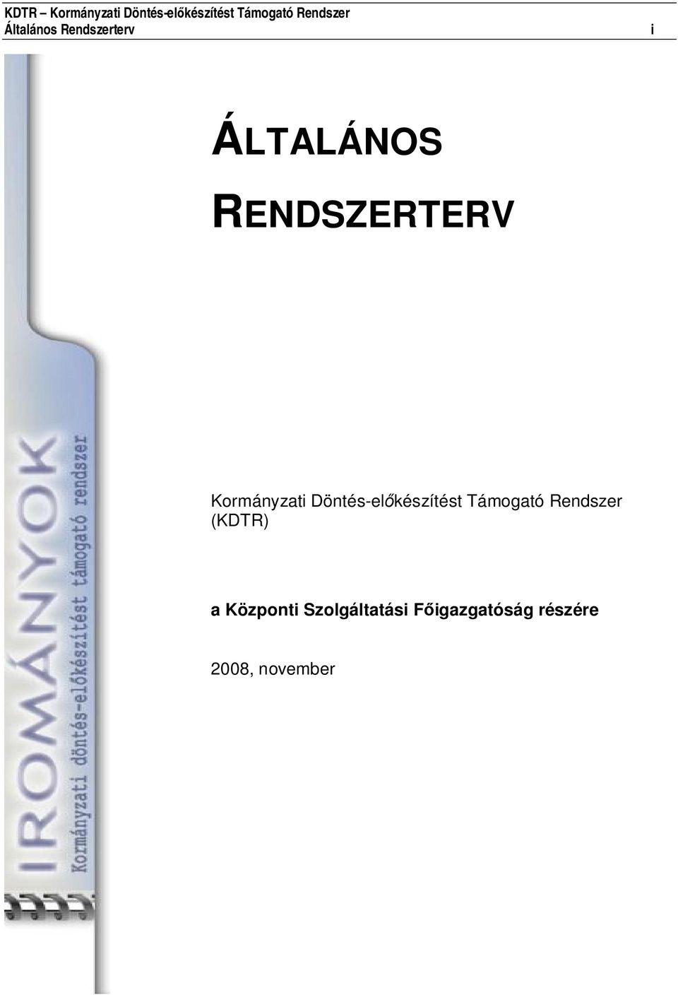 készítést Támogató Rendszer (KDTR) a