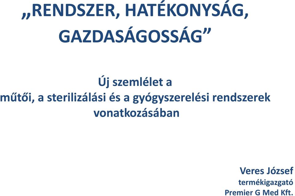 gyógyszerelési rendszerek vonatkozásában