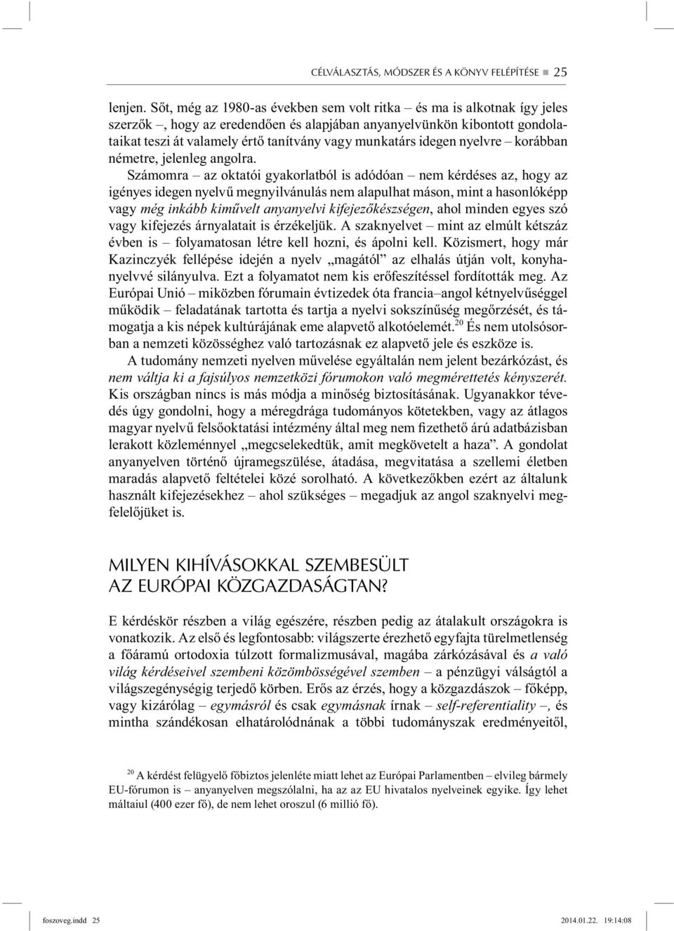 idegen nyelvre korábban németre, jelenleg angolra.