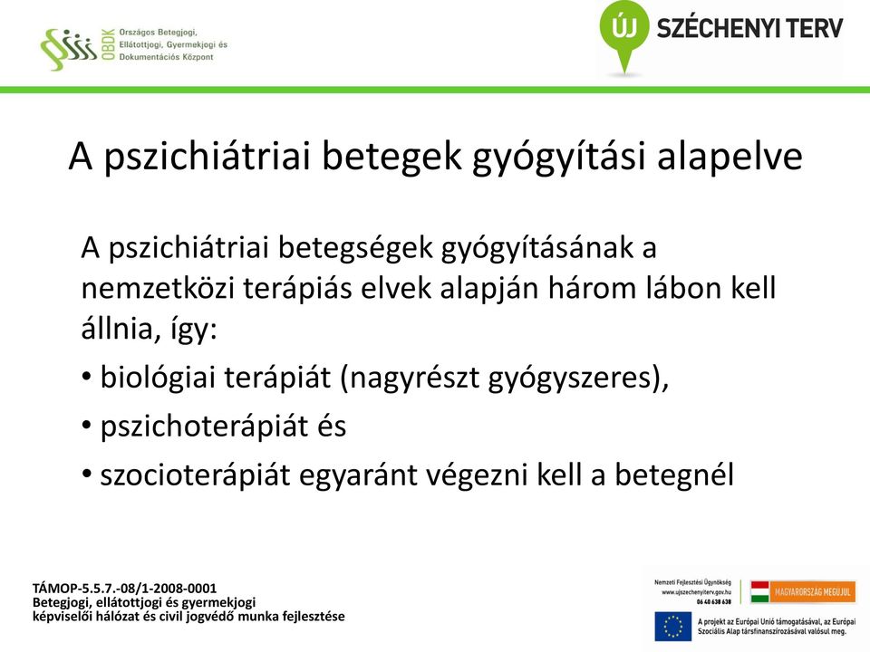 három lábon kell állnia, így: biológiai terápiát (nagyrészt