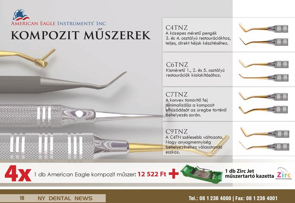 C7TNZ A konvex tömörítő fej minimalizálja a kompozit elhúzódását az üregbe történő behelyezés során.