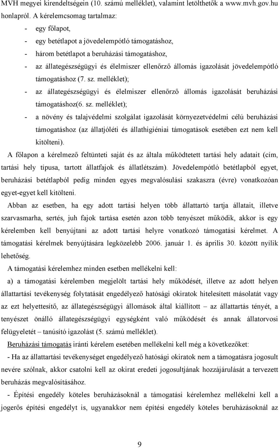 igazolását jövedelempótló támogatáshoz (7. sz.