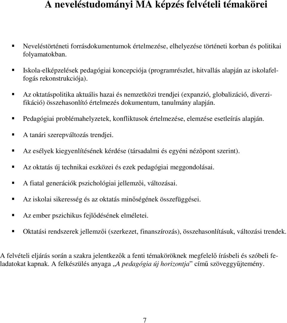 Az oktatáspolitika aktuális hazai és nemzetközi trendjei (expanzió, globalizáció, diverzifikáció) összehasonlító értelmezés dokumentum, tanulmány alapján.