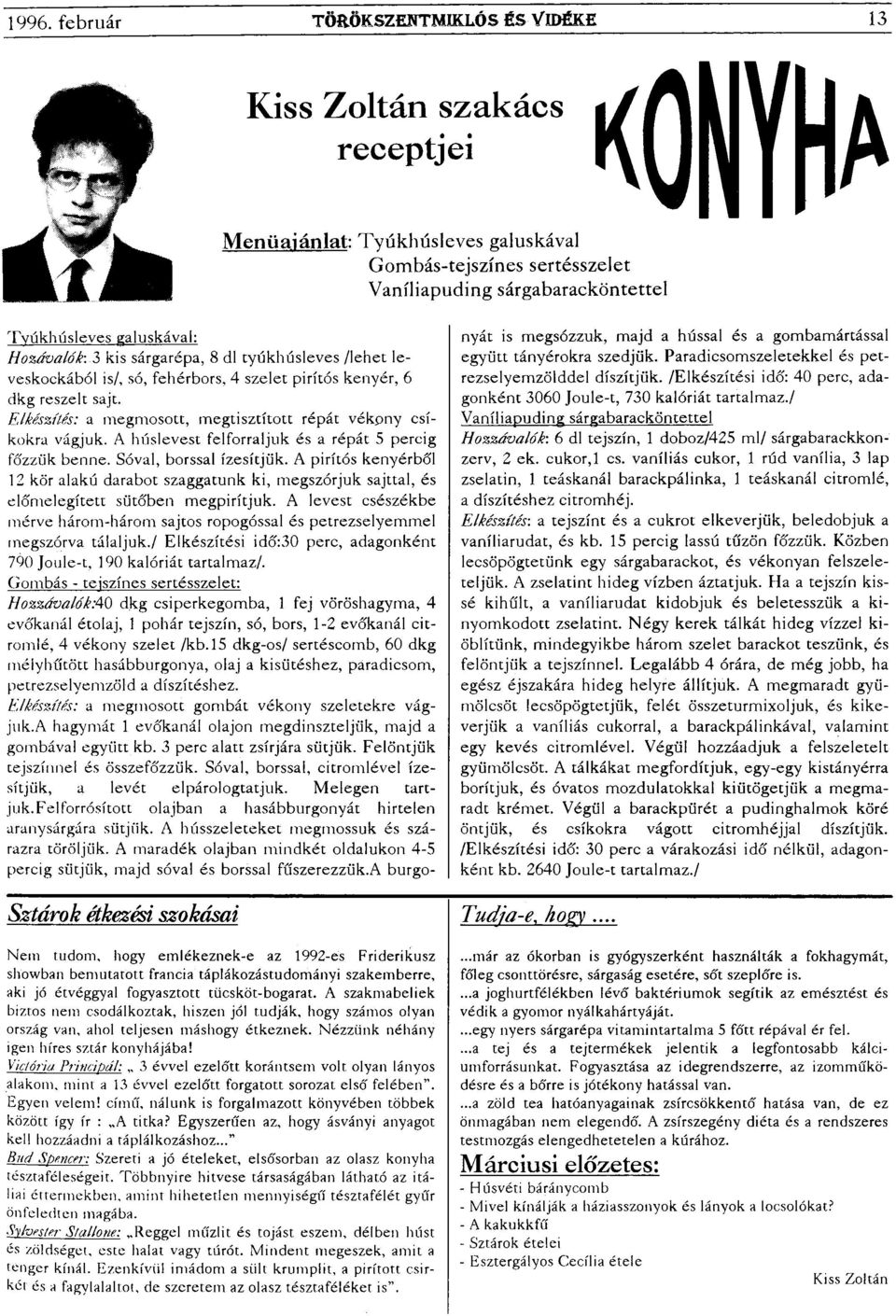 A húslevest felforraljuk és a répát 5 percig főzzük benne. Sóval, borssal ízesítjük. A pirítós kenyérből 12 kör alakú darabot szaggatunk ki, megszórjuk sajttal, és előmelegített sütőben megpirítjuk.