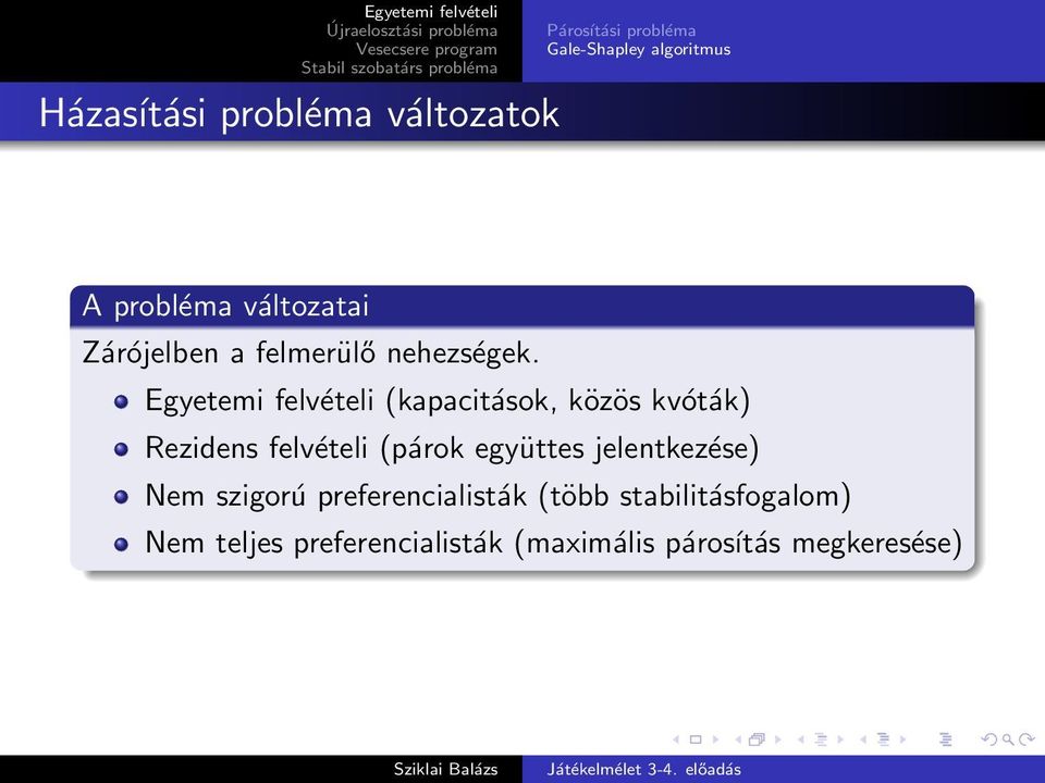 Egyetemi felvételi (kapacitások, közös kvóták) Rezidens felvételi (párok együttes