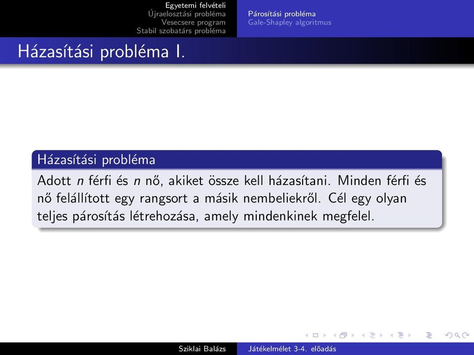 n férfi és n nő, akiket össze kell házasítani.