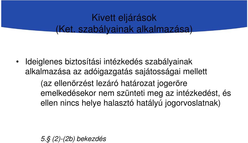 alkalmazása az adóigazgatás sajátosságai mellett (az ellenőrzést lezáró