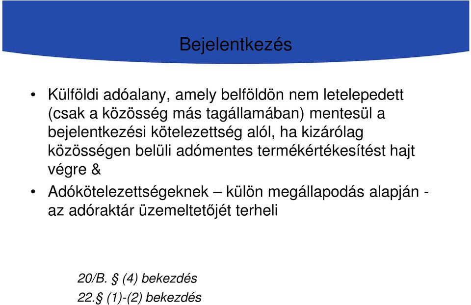 belüli adómentes termékértékesítést hajt végre & Adókötelezettségeknek külön