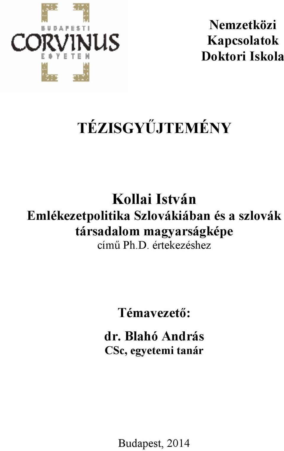 szlovák társadalom magyarságképe című Ph.D.
