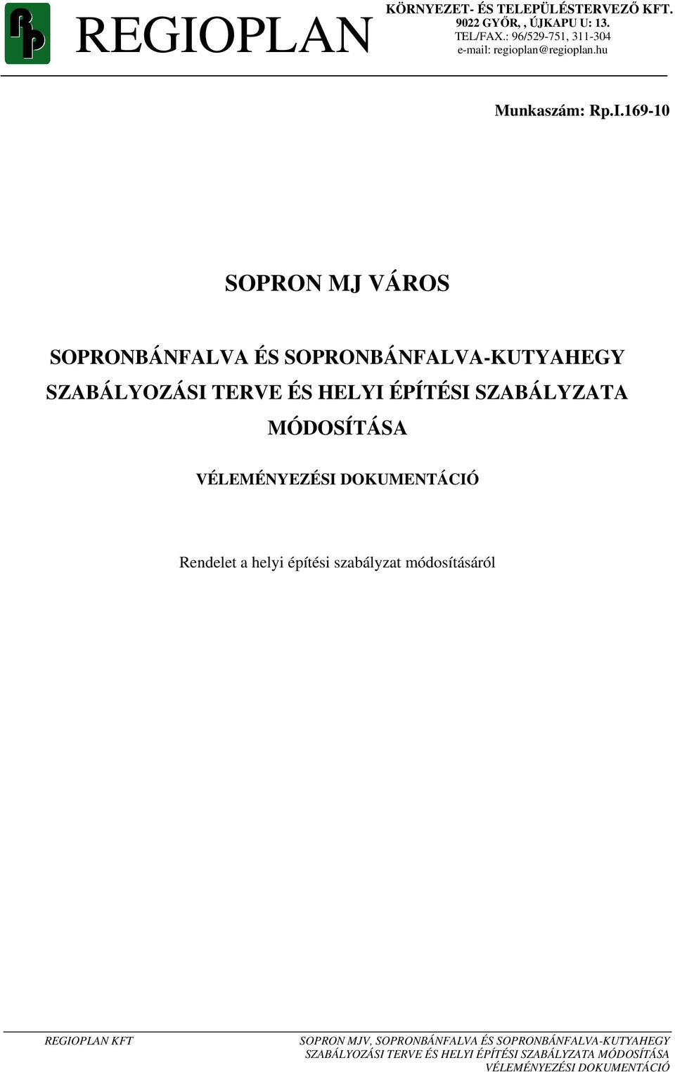 169-10 SOPRON MJ VÁROS SOPRONBÁNFALVA ÉS SOPRONBÁNFALVA-KUTYAHEGY SZABÁLYOZÁSI