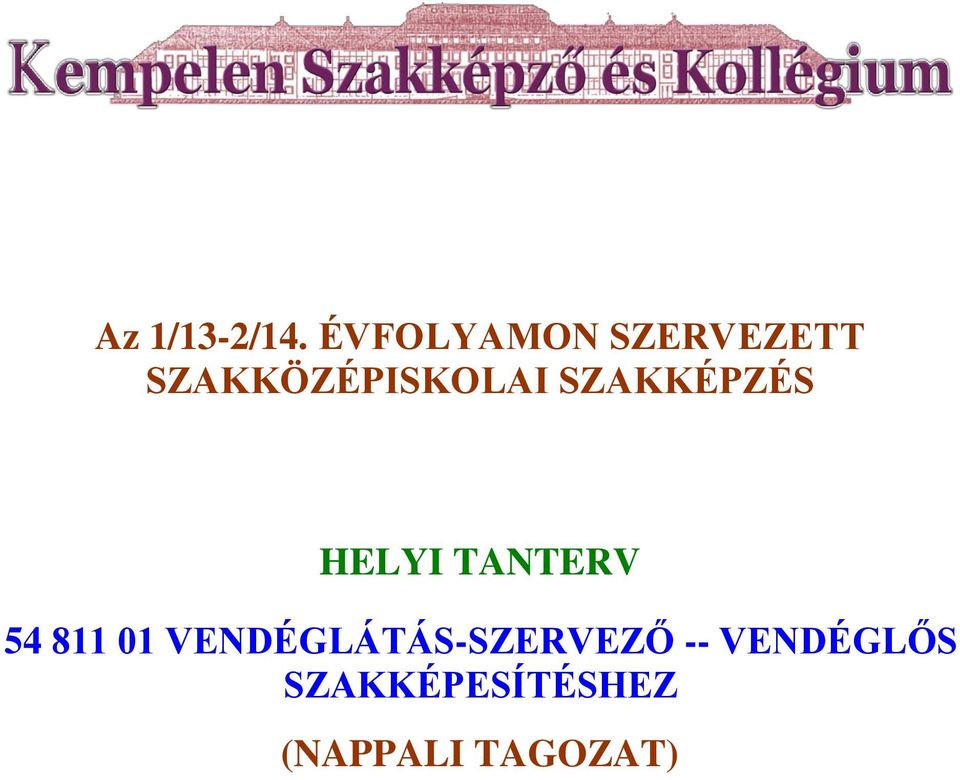 SZAKKÉPZÉS HELYI TANTERV 54 811 01