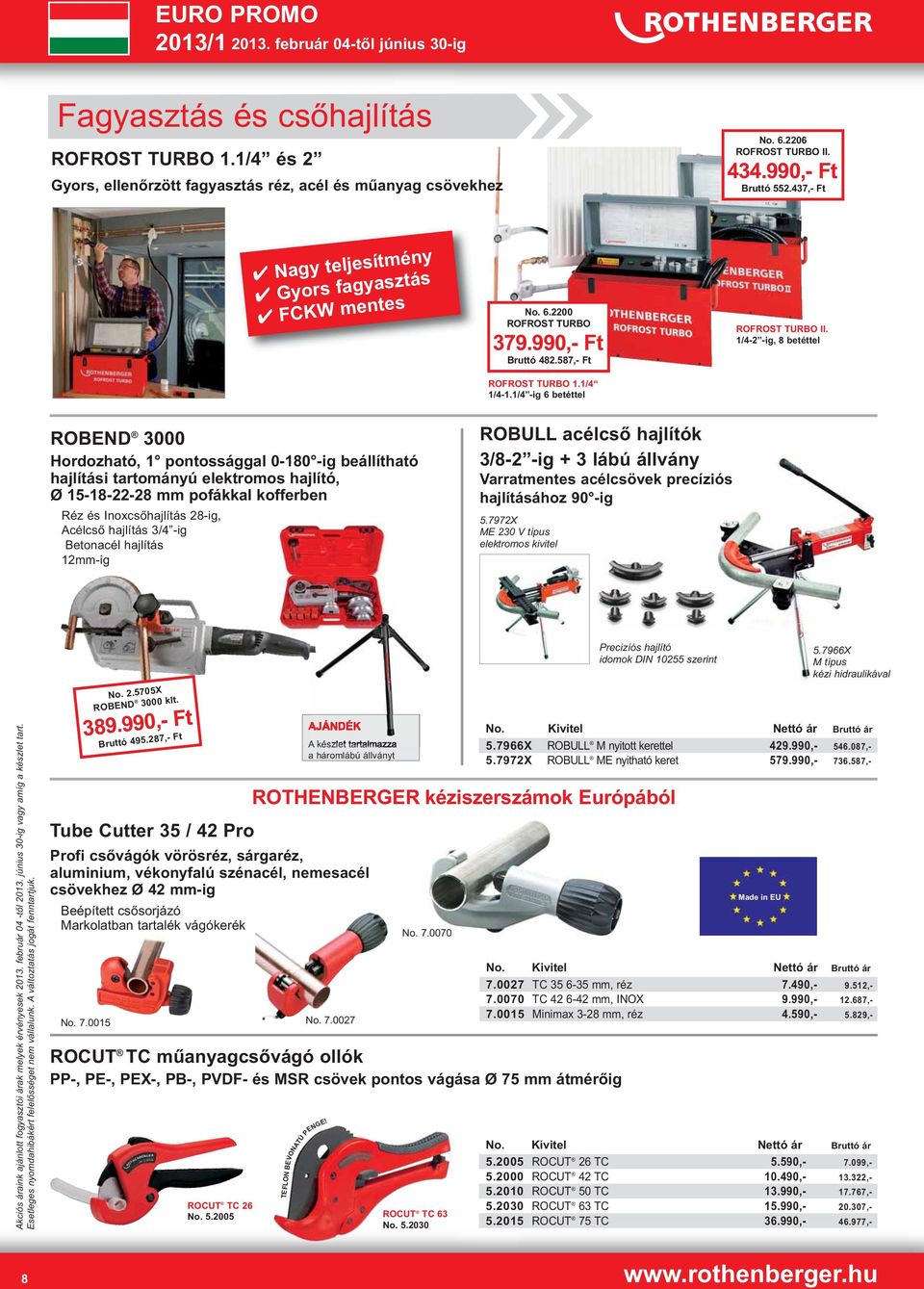 1/4 -ig 6 betéttel ROBEND 3000 Hordozható, 1 pontossággal 0-180 -ig beállítható hajlítási tartományú elektromos hajlító, Ø 15-18-22-28 mm pofákkal kofferben Réz és Inoxcsőhajlítás 28-ig, Acélcső