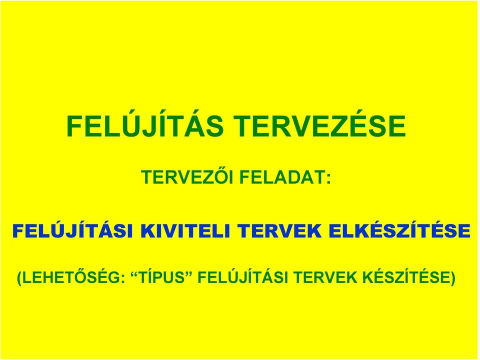 TERVEK ELKÉSZÍTÉSE (LEHETŐSÉG: