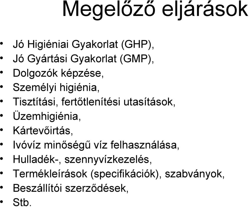 Üzemhigiénia, Kártevőirtás, Ivóvíz minőségű víz felhasználása, Hulladék-,