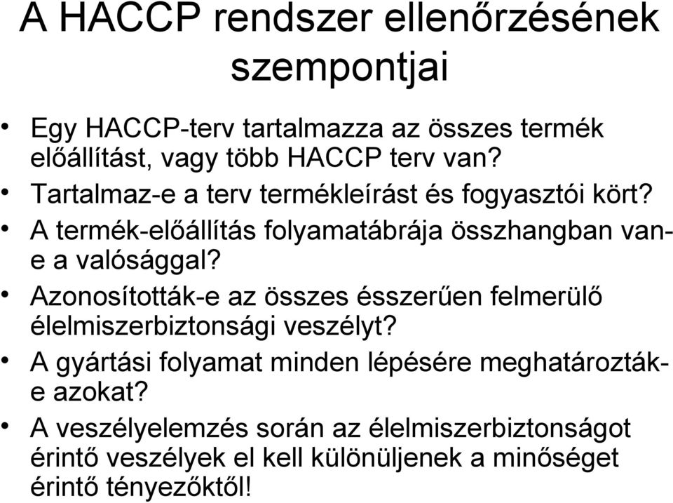 Azonosították-e az összes ésszerűen felmerülő élelmiszerbiztonsági veszélyt?