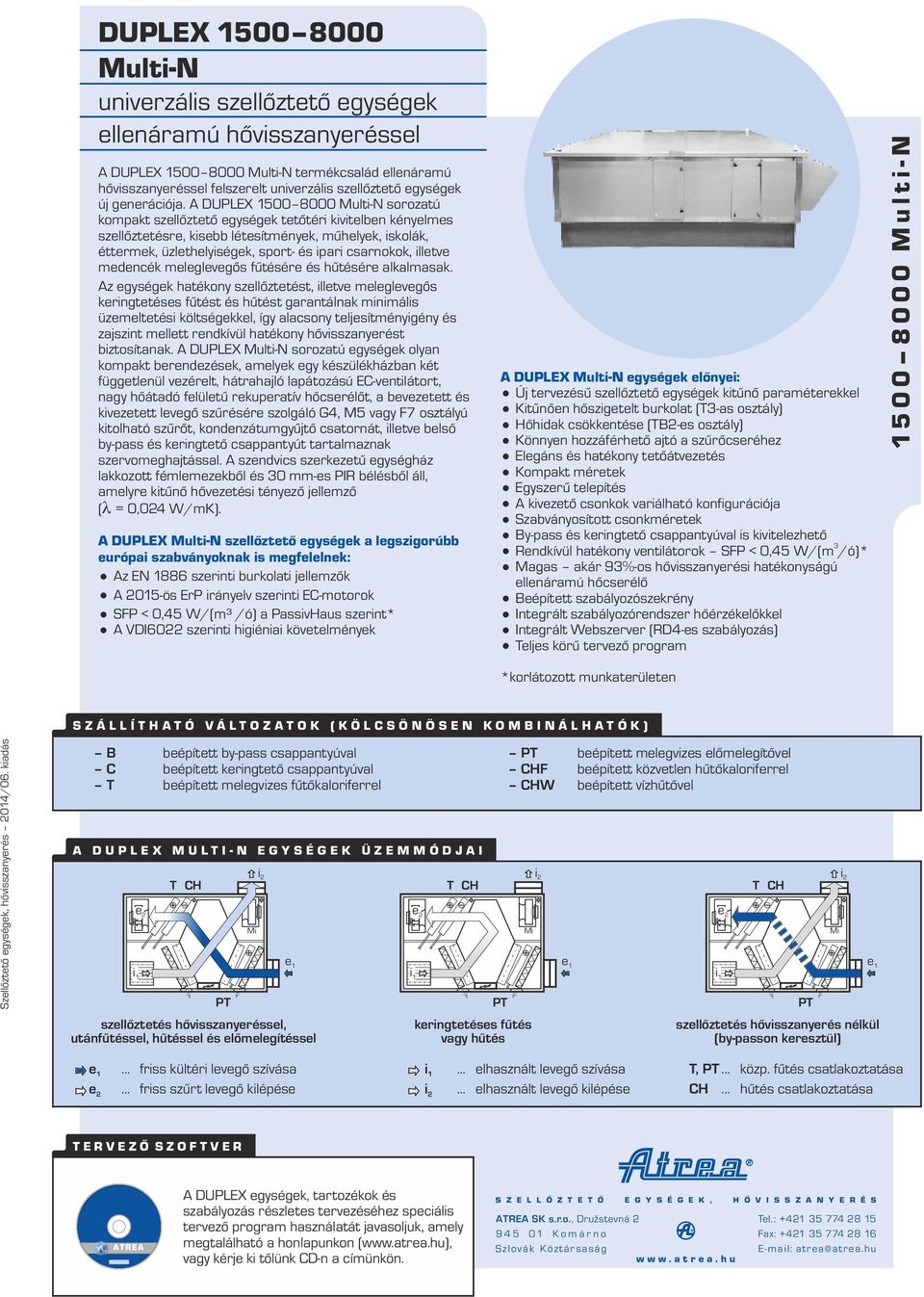 A DUPLEX 1500 8000 Multi-N sorozatú kompakt szellőztető egységek tetőtéri kivitelben kényelmes szellőztetésre, kisebb létesítmények, műhelyek, iskolák, éttermek, üzlethelyiségek, sport- és ipari