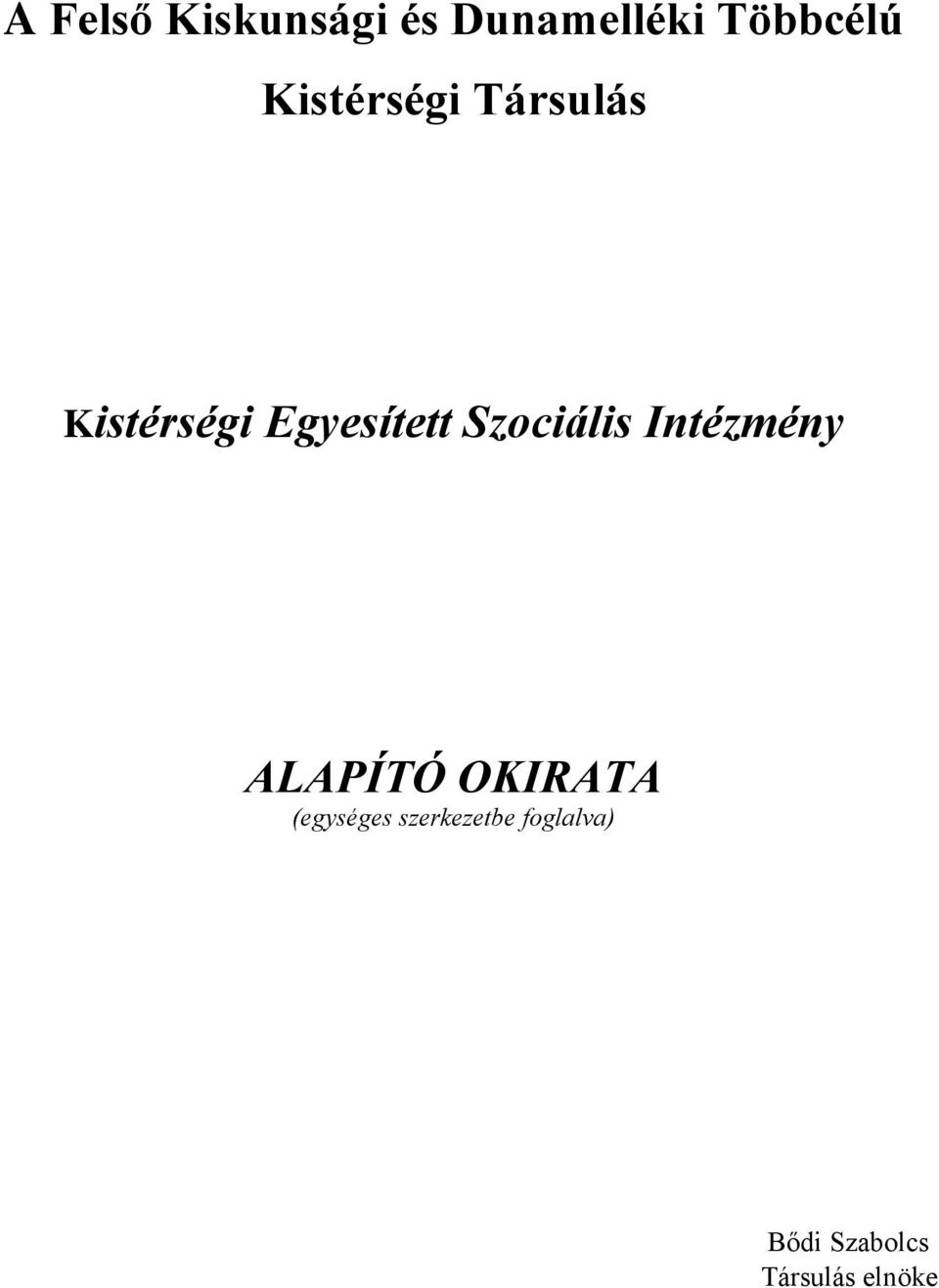 Szociális Intézmény ALAPÍTÓ OKIRATA (egységes
