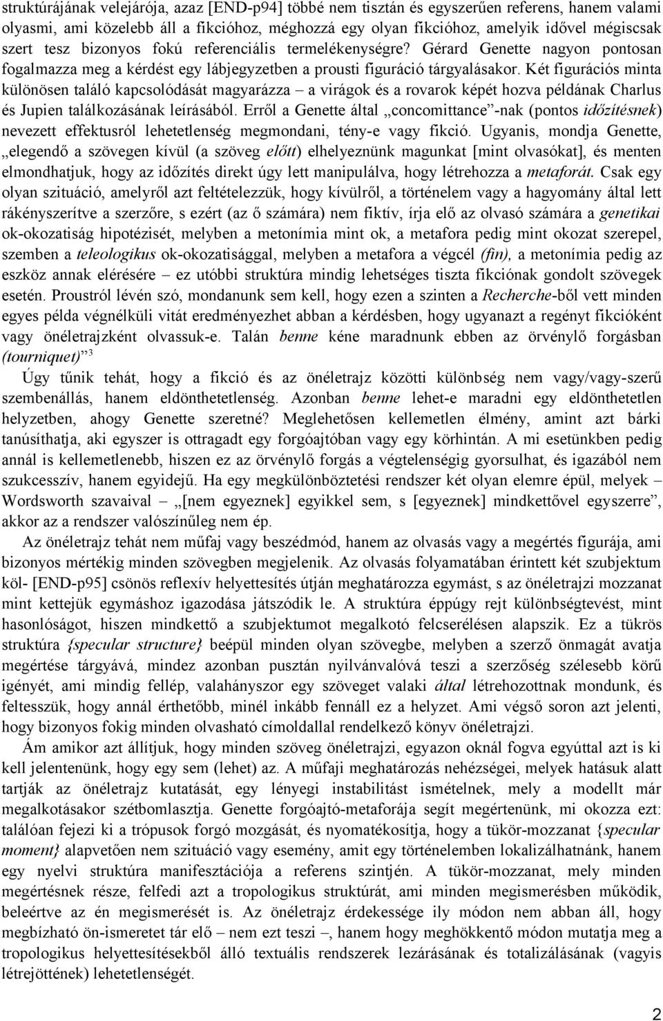 Két figurációs minta különösen találó kapcsolódását magyarázza a virágok és a rovarok képét hozva példának Charlus és Jupien találkozásának leírásából.