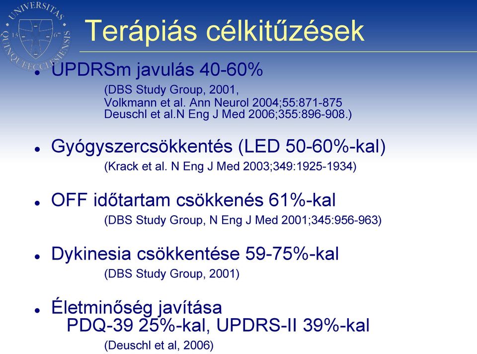 ) Gyógyszercsökkentés (LED 50-60%-kal) (Krack et al.