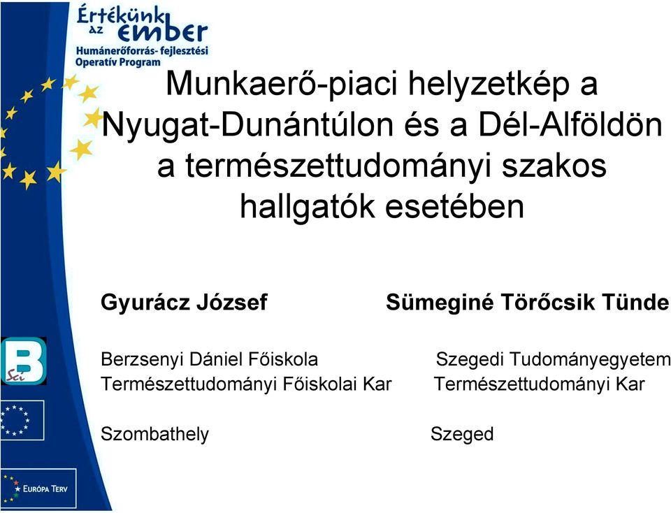 Törőcsik Tünde Berzsenyi Dániel Főiskola Szegedi Tudományegyetem