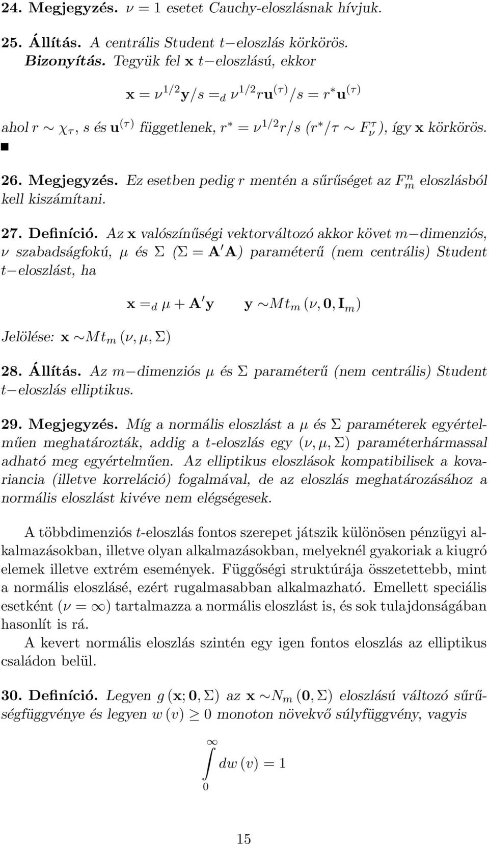 Ez esetben pedig r mentén a sűrűséget az F n m eloszlásból kell kiszámítani. 27. Definíció.