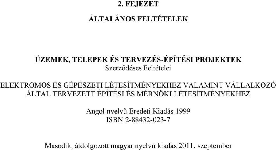 VÁLLALKOZÓ ÁLTAL TERVEZETT ÉPÍTÉSI ÉS MÉRNÖKI LÉTESÍTMÉNYEKHEZ Angol nyelvű