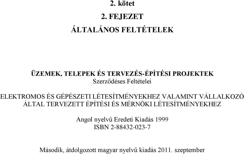 Szerződéses Feltételei ELEKTROMOS ÉS GÉPÉSZETI LÉTESÍTMÉNYEKHEZ VALAMINT VÁLLALKOZÓ