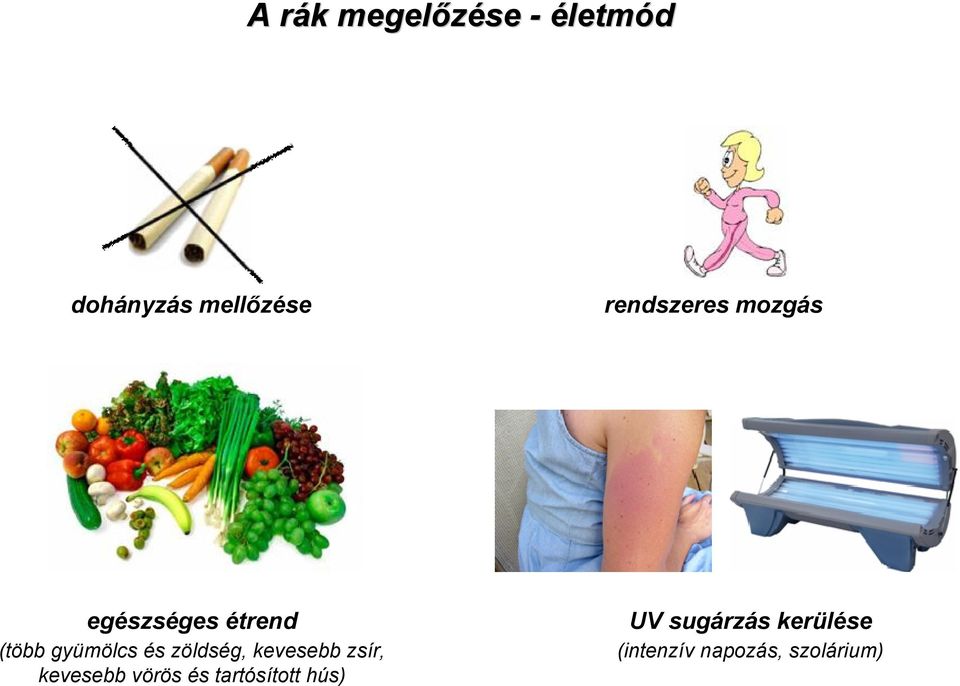 zöldség, kevesebb zsír, kevesebb vörös és tartósított