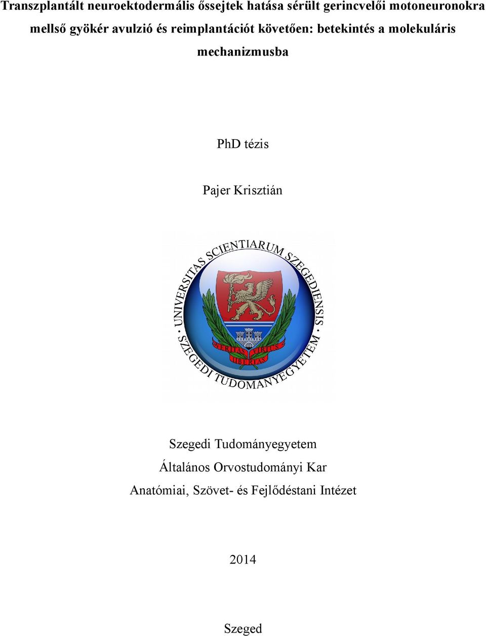 a molekuláris mechanizmusba PhD tézis Pajer Krisztián Szegedi