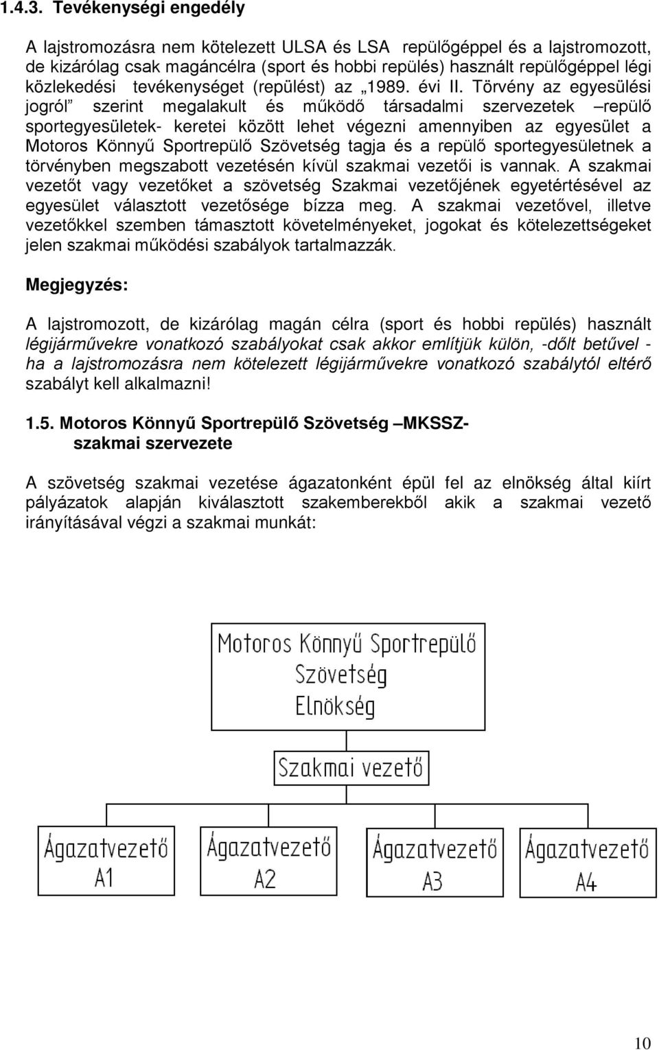 tevékenységet (repülést) az 1989. évi II.