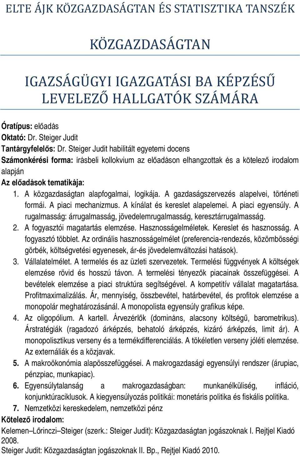 Hasznosságelméletek. Kereslet és hasznosság. A fogyasztó többlet. Az ordinális hasznosságelmélet (preferencia-rendezés, közömbösségi görbék, költségvetési egyenesek, ár-és jövedelemváltozási hatások).