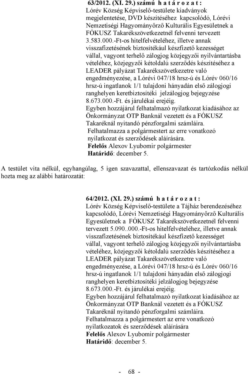 Takarékszövetkezetnél felvenni tervezett 3.583.000.