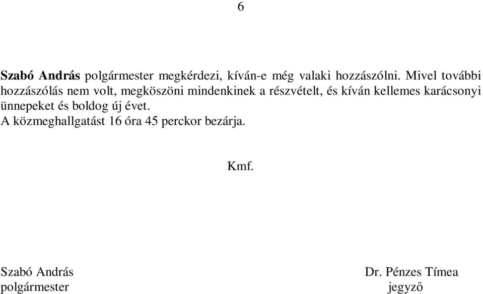 kíván kellemes karácsonyi ünnepeket és boldog új évet.