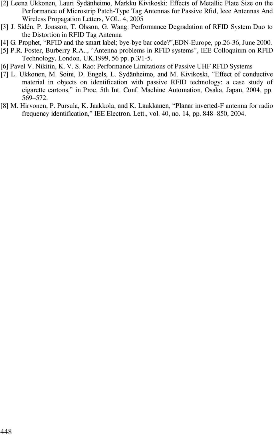 Prophet, RFID and the smart label; bye-bye bar code?,edn-europe, pp.26-36, June 2000. [5] P.R. Foster, Burberry R.A.