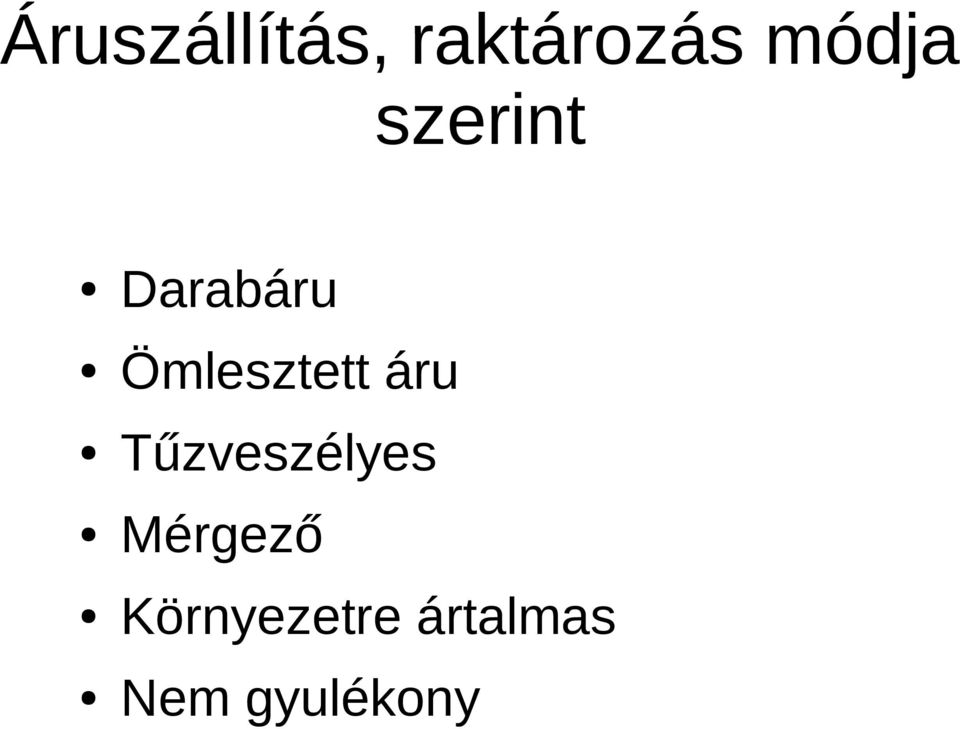 Ömlesztett áru Tűzveszélyes