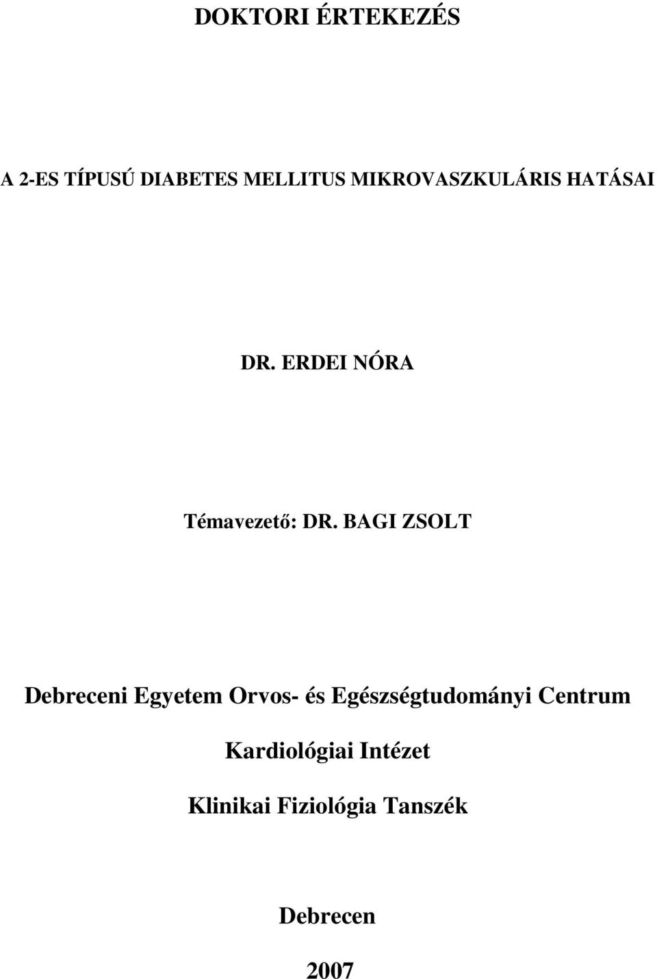 BAGI ZSOLT Debreceni Egyetem Orvos- és Egészségtudományi