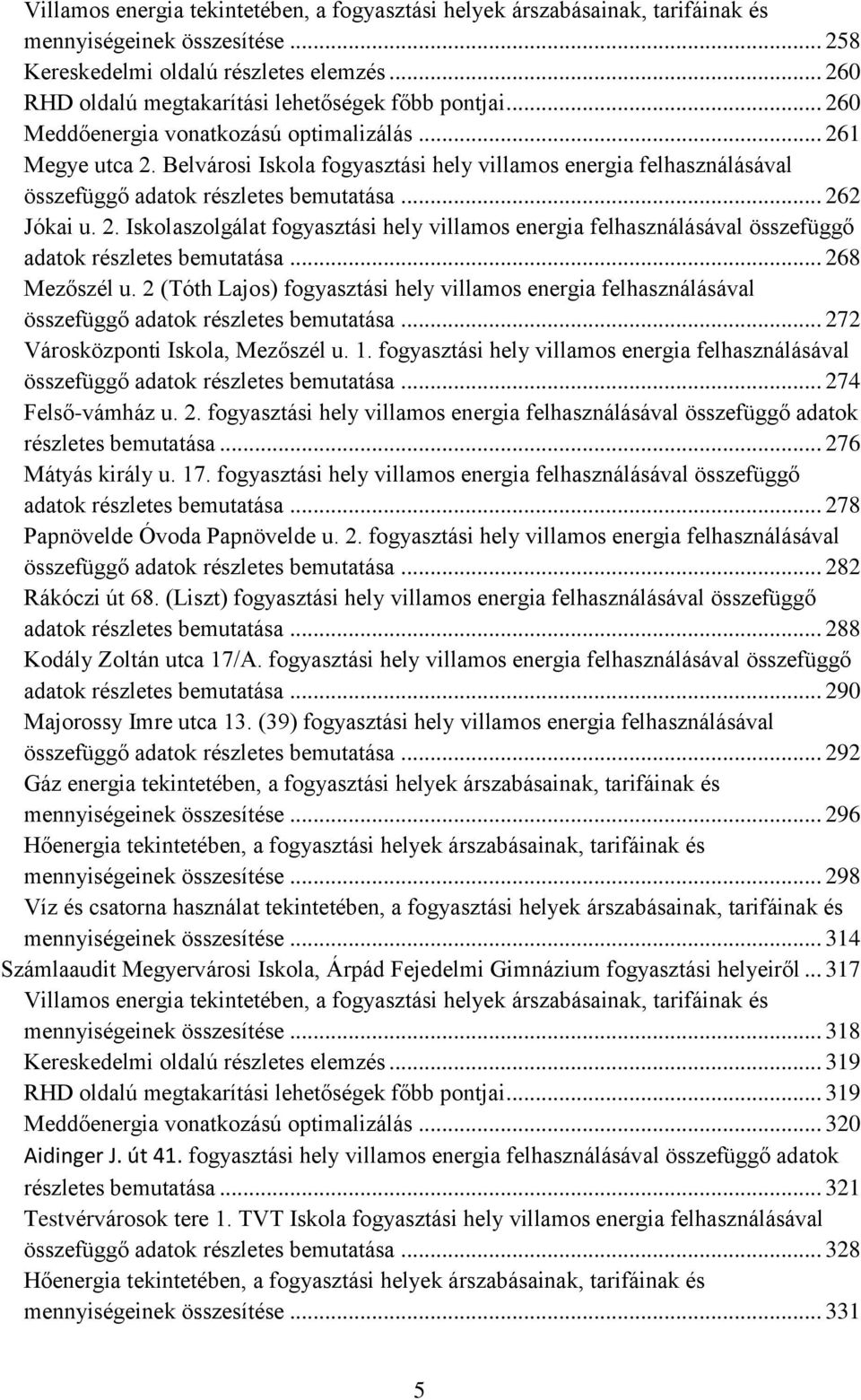 Belvárosi Iskola fogyasztási hely villamos energia felhasználásával összefüggő adatok részletes bemutatása... 26