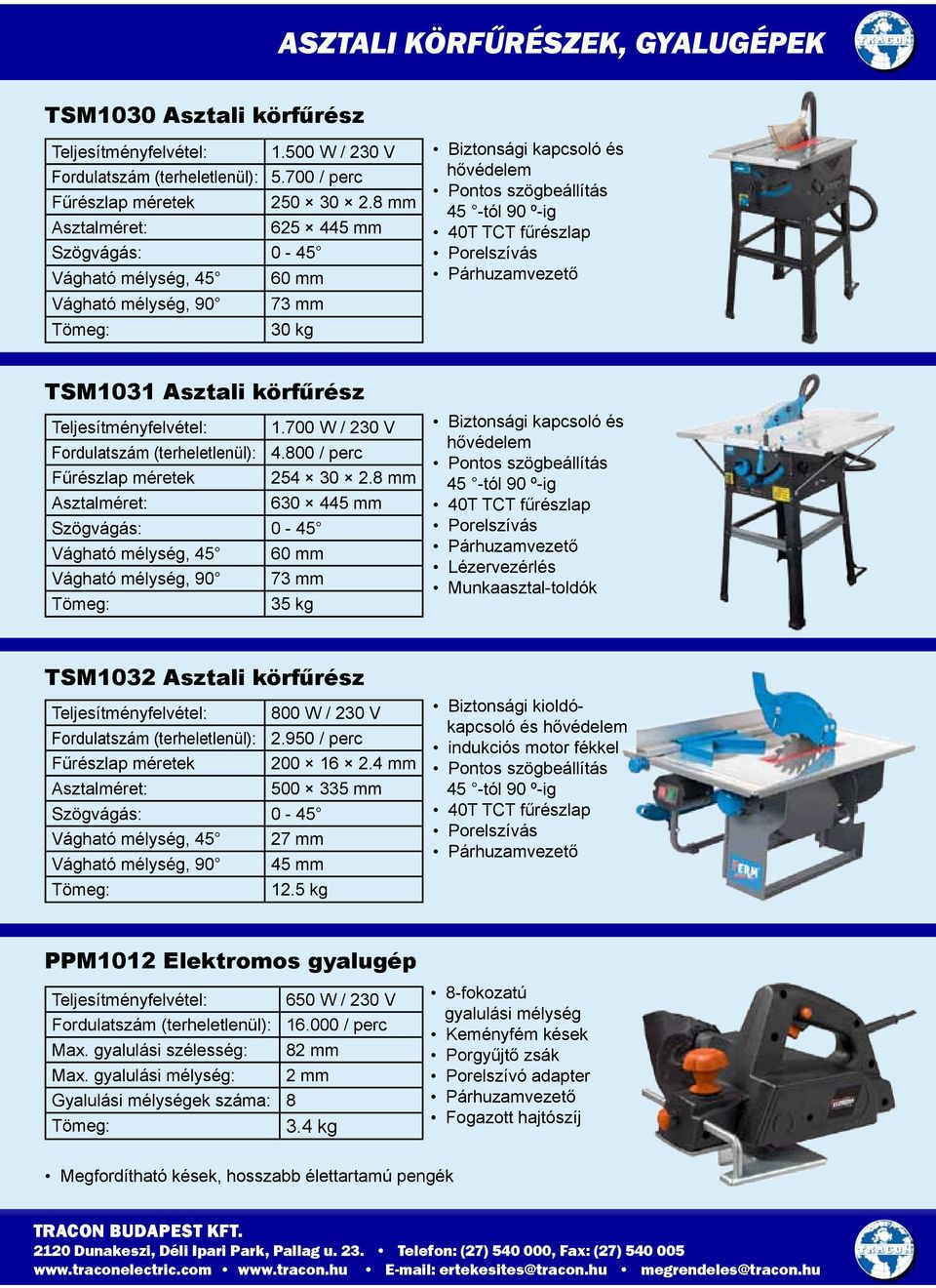 Porelszívás Párhuzamvezető TSM1031 Asztali körfűrész 1.700 W / 230 V 4.800 / perc Fűrészlap méretek 254 30 2.