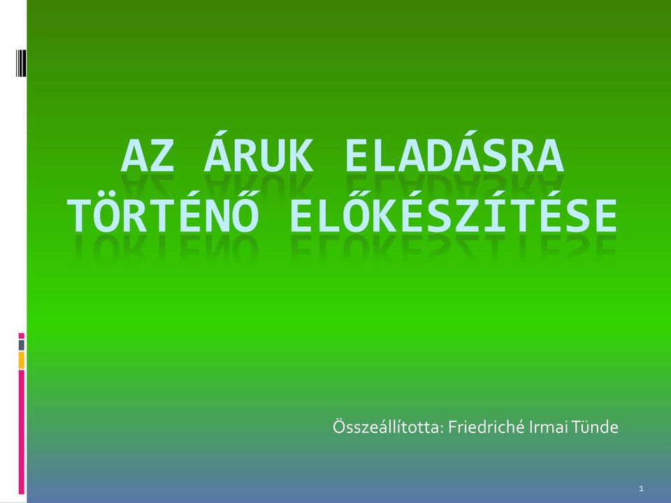 ELŐKÉSZÍTÉSE